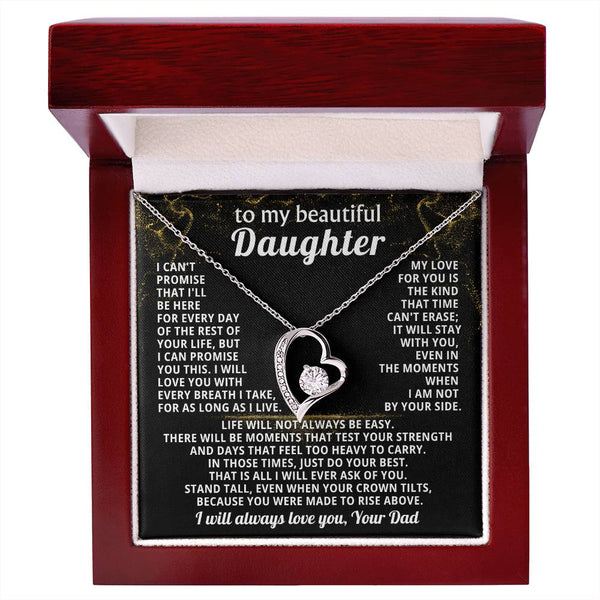TO MY BEAUTIFUL DAUGHTER, I will love you with every breath I take