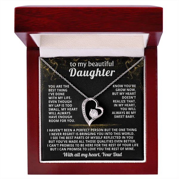 TO MY BEAUTIFUL DAUGHTER,You are the best thing I've done with my life ( Forever Love)