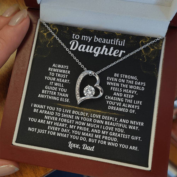 To my beautiful Daughter, Always remember to trust your heart