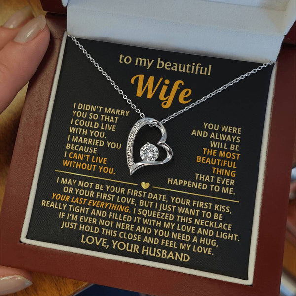 (Only a few left) TO MY BEAUTIFUL WIFE -  I just want to be your last everything