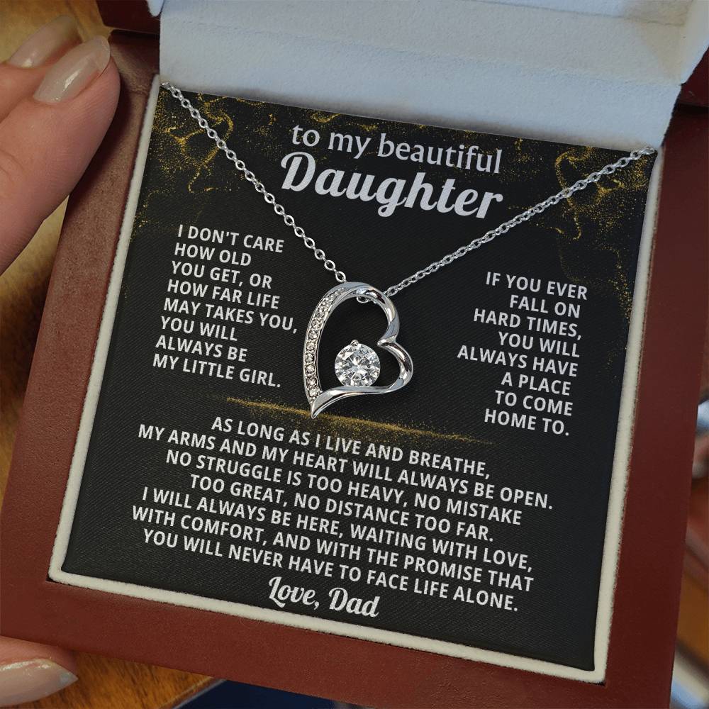 TO MY BEAUTIFUL DAUGHTER, If you ever fall on hard times, you will always have a place to come home to