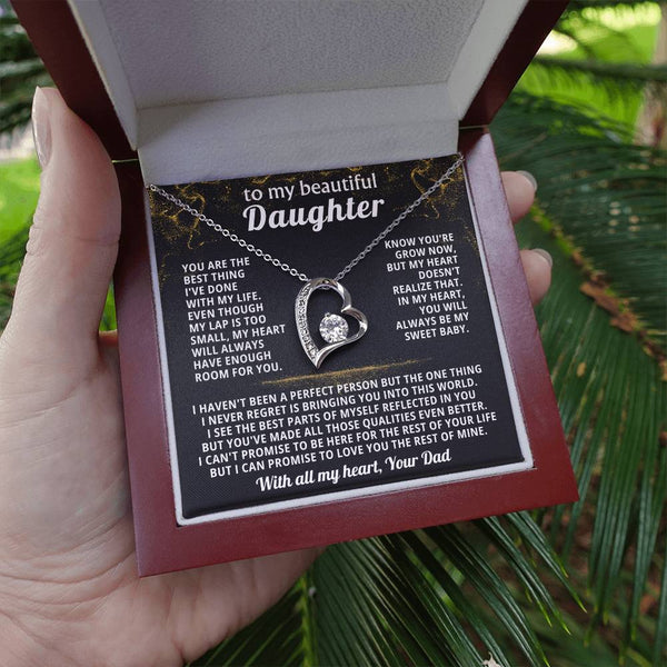 TO MY BEAUTIFUL DAUGHTER,You are the best thing I've done with my life ( Forever Love)