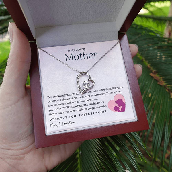 To My Loving Mother - Without You, There Is No Me! (Only a Few Left) - Forever Love Necklace