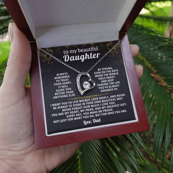 To my beautiful Daughter, Always remember to trust your heart