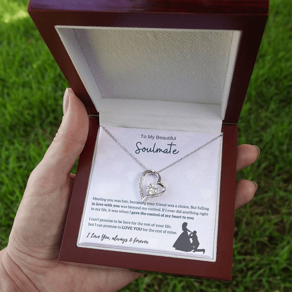 To My Beautiful Soulmate - I Was Right When I Gave The Control Of My Heart To You! (Only a Few Left) - Forever Love Necklace