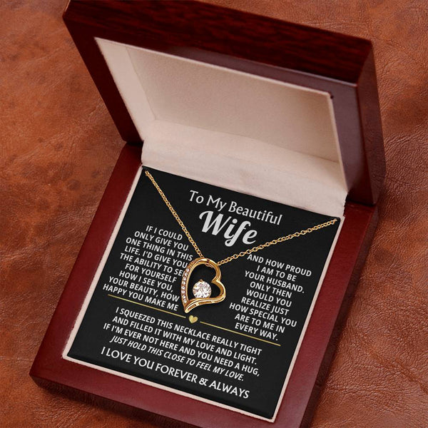 TO MY BEAUTIFUL WIFE -  I squeezed this necklace really tight and filled it with my love (Almost Gone)