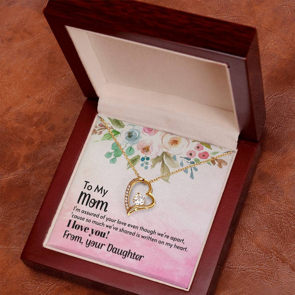 To My Mom - I'm assured of your love  (Only a Few Left) - Forever Love Necklace