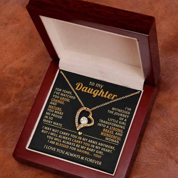 TO MY DAUGHTER - You grow, change, and mature (Only a few left)