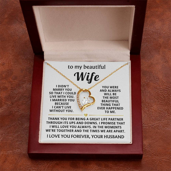 TO MY BEAUTIFUL WIFE - I married you because I can't live without you