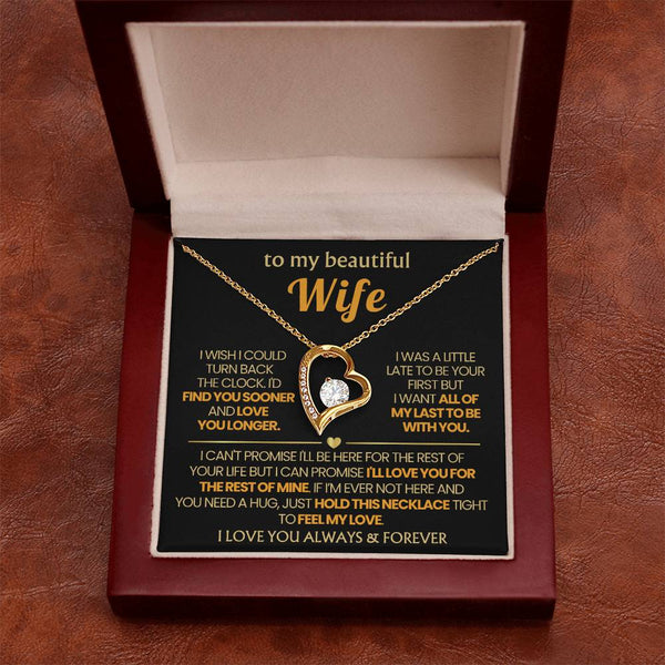 (Only a few left) TO MY BEAUTIFUL WIFE - I'd find you sooner and love you longer