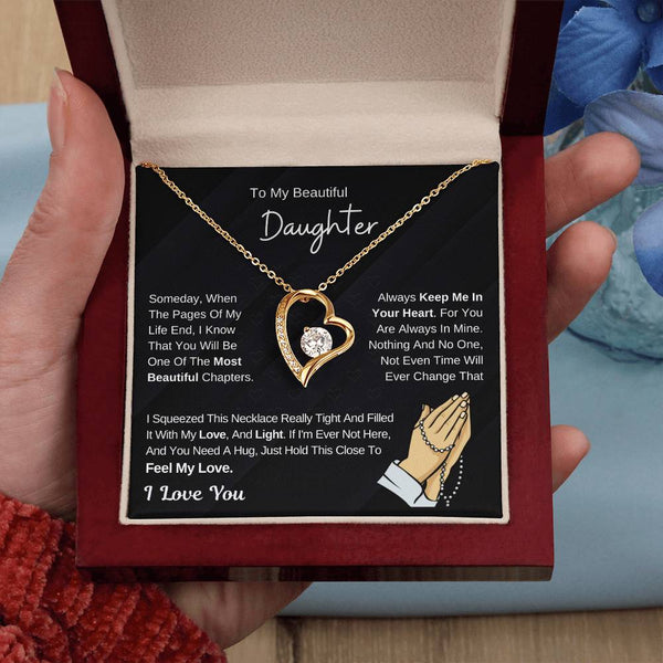 To My Beautiful Daughter - Hold This Necklace To Feel My Love - (Forever Love Necklace)