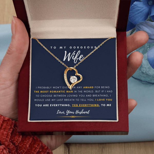 To My Gorgeous Wife - You are Everything, Yes Everything, to me - Forever Love Necklace