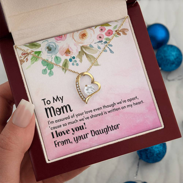 To My Mom - I'm assured of your love  (Only a Few Left) - Forever Love Necklace