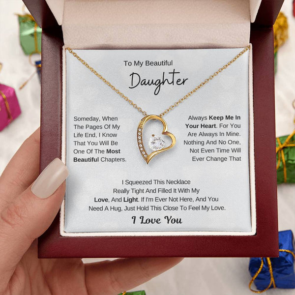 To My Beautiful Daughter - You Are The Most Beautiful Chapters Of My Life  - (Forever Love Necklace)