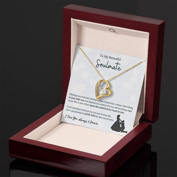 To My Beautiful Soulmate - I Was Right When I Gave The Control Of My Heart To You! (Only a Few Left) - Forever Love Necklace