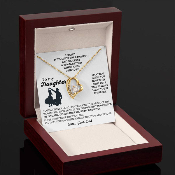 To My Daughter -  I will ALWAYS carry you in my heart [Almost Sold Out]