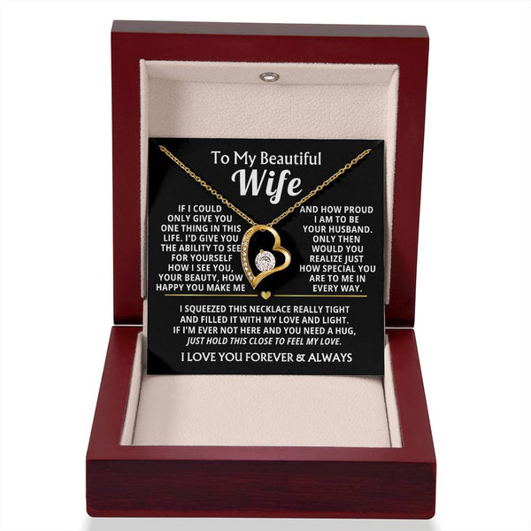 TO MY BEAUTIFUL WIFE -  I squeezed this necklace really tight and filled it with my love (Almost Gone)