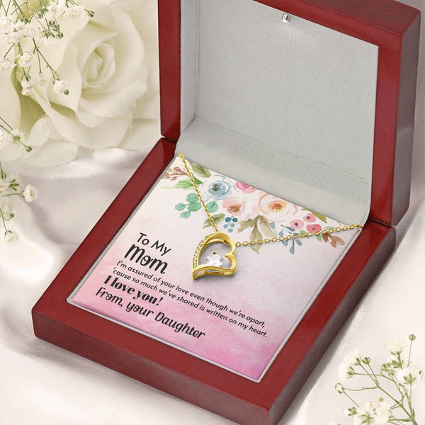 To My Mom - I'm assured of your love  (Only a Few Left) - Forever Love Necklace
