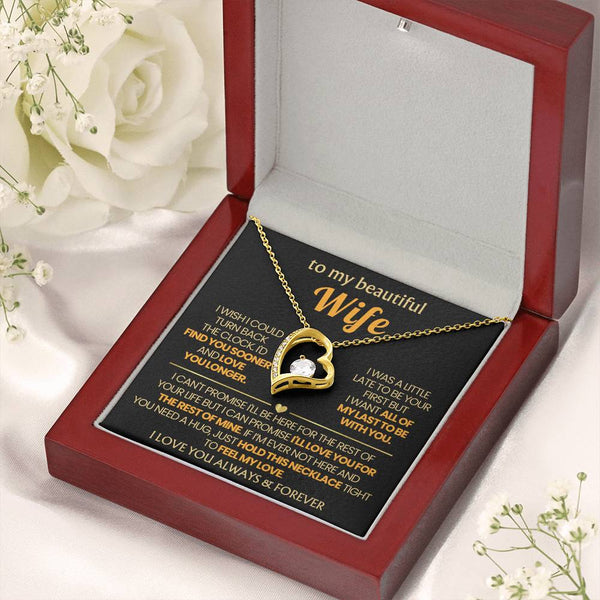 (Only a few left) TO MY BEAUTIFUL WIFE - I'd find you sooner and love you longer