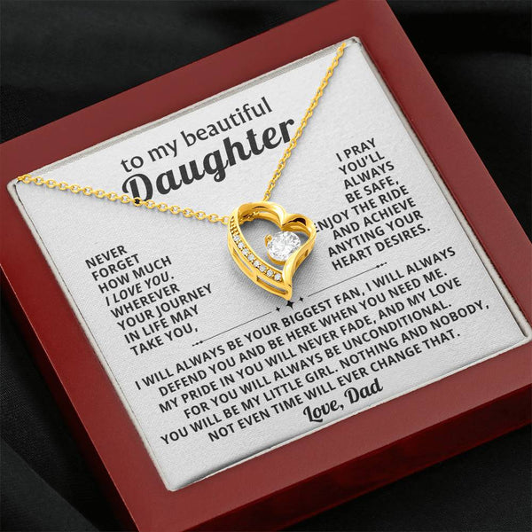 [Only a few left] TO MY DAUGHTER, my love for you will always be unconditional.