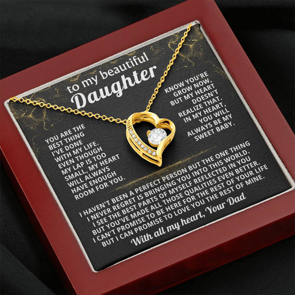 TO MY BEAUTIFUL DAUGHTER,You are the best thing I've done with my life ( Forever Love)