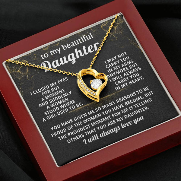 TO MY BEAUTIFUL DAUGHTER,  I WILL ALWAYS CARRY YOU IN MY HEART ( Forever Love )