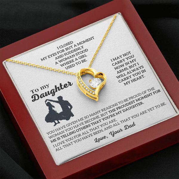 To My Daughter -  I will ALWAYS carry you in my heart [Almost Sold Out]