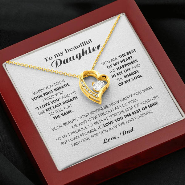 [Almost Sold Out] To my beautiful Daughter - I'd use my last breath to tell you I love you