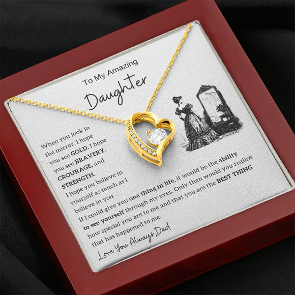 [Only A Few Left] To my amazing daughter - You are the best thing that has happened to me