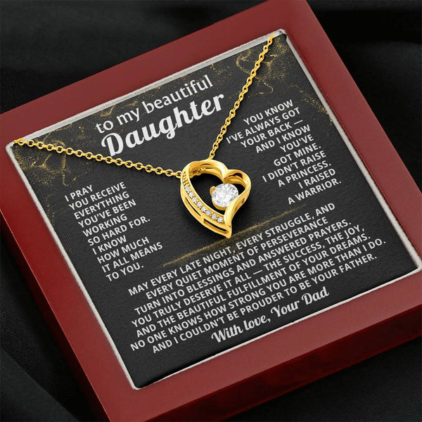 TO MY BEAUTIFUL DAUGHTER, I didn’t raise a princess - I raised a warrior