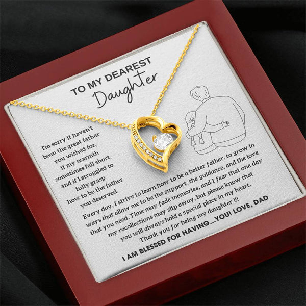 To My Dearest Daughter - You will always hold a special place in my heart, I AM BLESSED FOR HAVING YOU