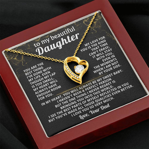 TO MY BEAUTIFUL DAUGHTER, You are the best thing I've done with my life.