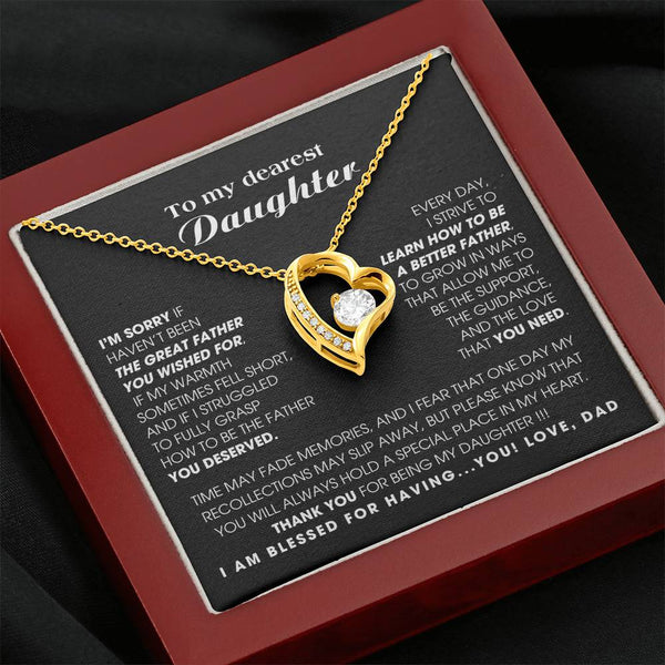 [Only a few left]  To My Dearest Daughter - You will always hold a special place in my heart.