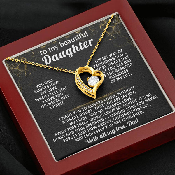 TO MY BEAUTIFUL DAUGHTER, When I tell you “I love you,”it’s never just a habit.