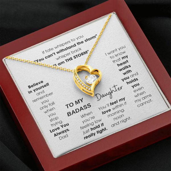 To My Badass Daughter, You'll feel my love within it morning noon and night [ Forever Love ]