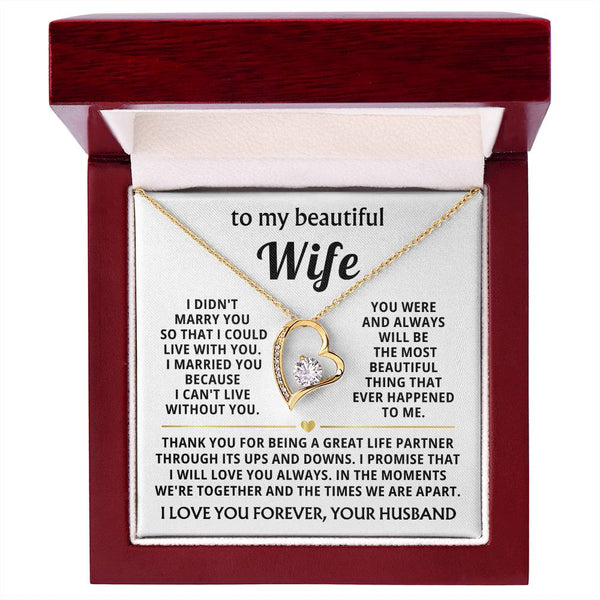 TO MY BEAUTIFUL WIFE - I married you because I can't live without you