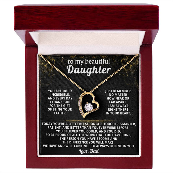 TO MY BEAUTIFUL DAUGHTER, We have and will continue to always believe in you