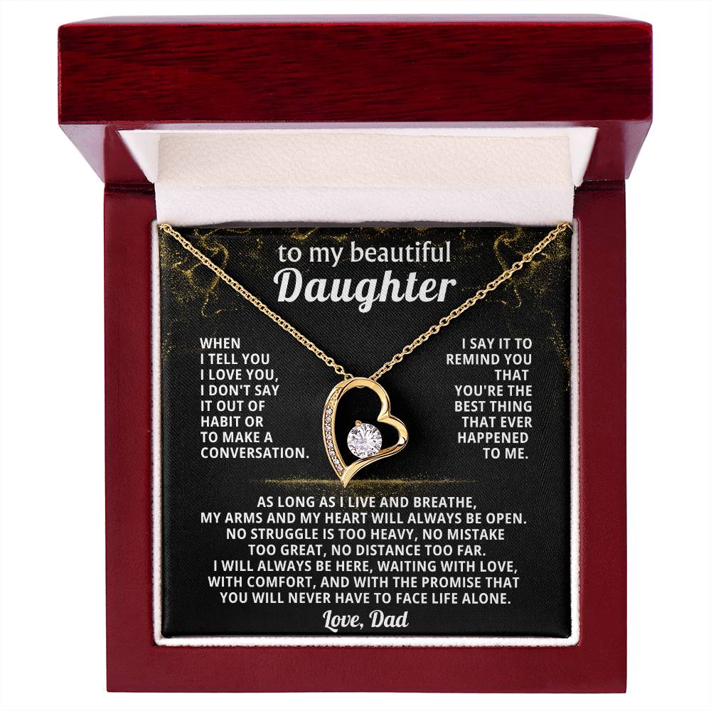 TO MY BEAUTIFUL DAUGHTER, my arms and my heart will always be open