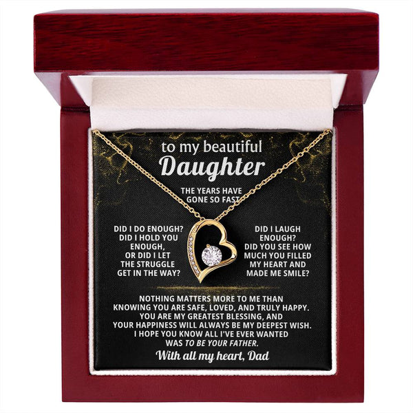 TO MY BEAUTIFUL DAUGHTER,  Nothing matters more to me than knowing you are safe, loved