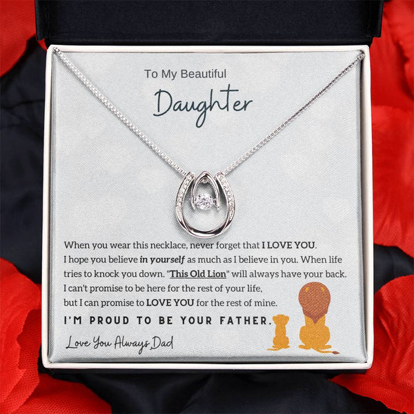 To My Beautiful Daughter, I'm Proud To Be Your Father (Lucky In Love Necklace)