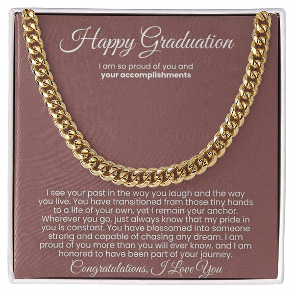 Happy Graduation, I am proud of you more than you will ever know - Cuban Link