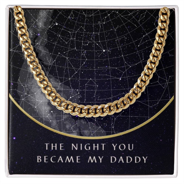 (Custom Star Map) - The Night You Became My Daddy - Cuban Chain