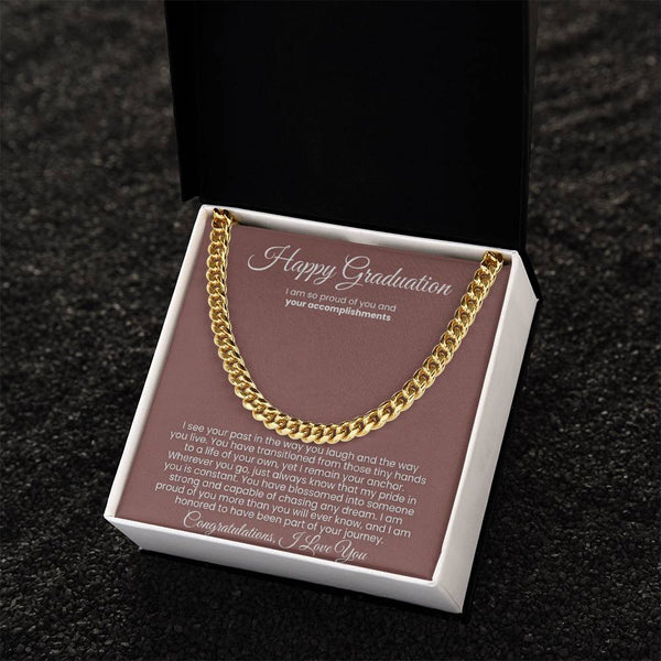 Happy Graduation, I am proud of you more than you will ever know - Cuban Link
