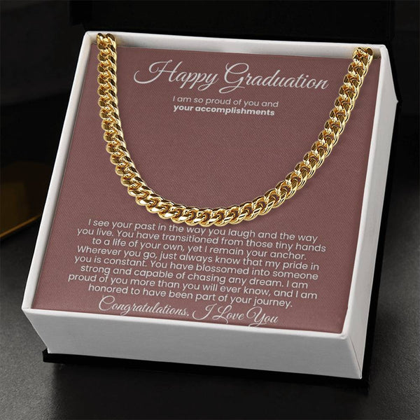 Happy Graduation, I am proud of you more than you will ever know - Cuban Link