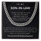 To My Son-In-Law, You Are My Family, My Son & My Best Friend (Cuban Link Chain)