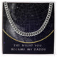 (Custom Star Map) - The Night You Became My Daddy - Cuban Chain