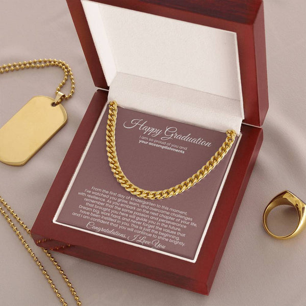 Happy Graduation, I am so proud of you and your accomplishments - Cuban Link