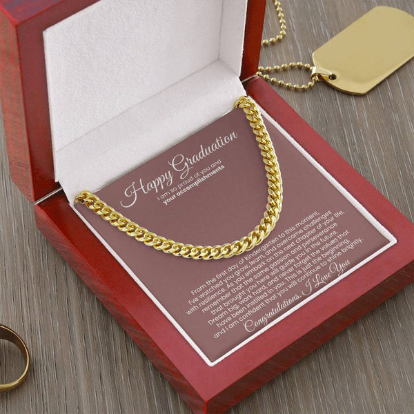 Happy Graduation, I am so proud of you and your accomplishments - Cuban Link