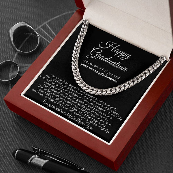 Happy Graduation, I am so proud of you and your accomplishments  - Cuban Link