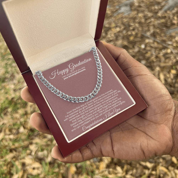 Happy Graduation, I am so proud of you and your accomplishments - Cuban Link